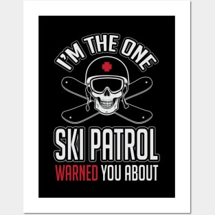 I'm the one ski patrol warned you about (black) Posters and Art